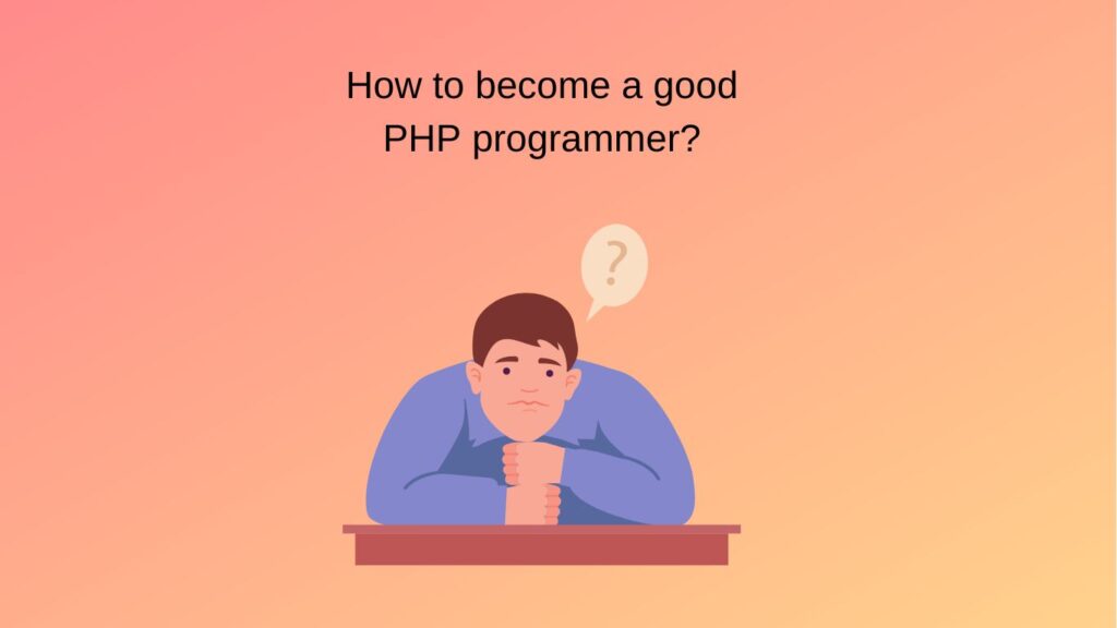 Как стать хорошим PHP программистом