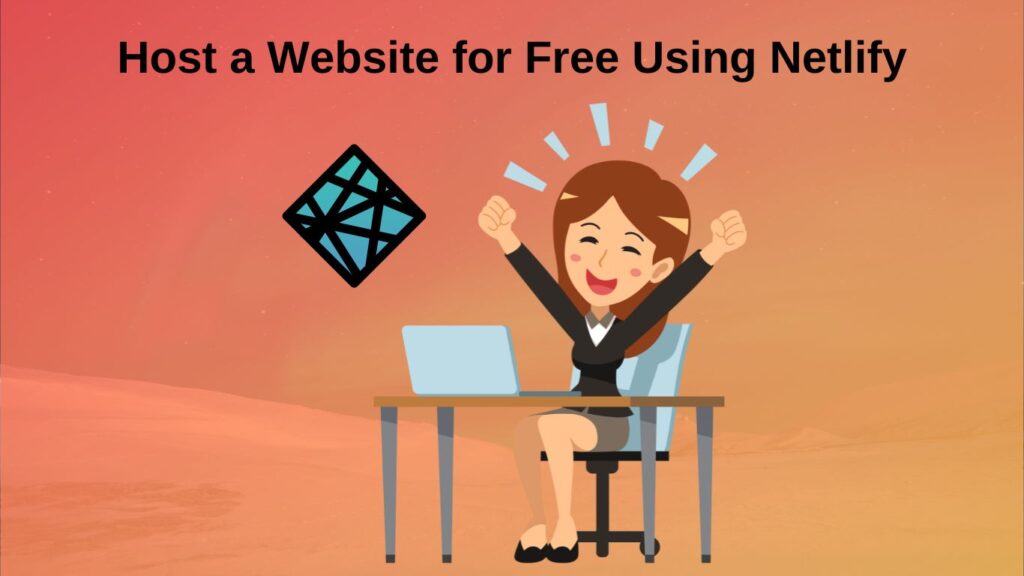 Host a Website for Free Using Netlify